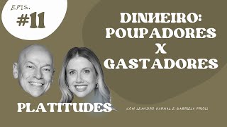 Dinheiro  com Leandro Karnal e Gabriela Prioli  Platitudes 11 [upl. by Acinorrev]