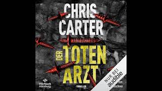 Der Totenarzt Hörbuch Kostenlos Chris Carter  Hunter und Garcia Thriller 13 [upl. by Ephraim]