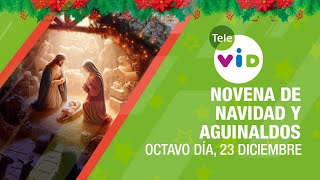 Octavo día de la Novena de Navidad y Aguinaldos 2023🎄 23 Diciembre 📕 TeleVID NovenaNavidad [upl. by Irrab523]