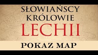 Słowiańscy Królowie Lechii  pokaz map [upl. by Karlotte]