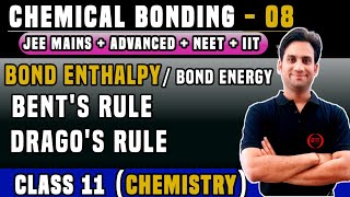 Class 11 Chap 4  Chemical Bonding 08  Bond Enthalpy  BENTs Rule  DRAGOs Rule  Bond Energy [upl. by Zelikow]