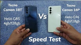 Tecno Camon 18P Vs Tecno Camon 18T  Speed Test Helio G96 Vs Helio G85 [upl. by Yssor845]