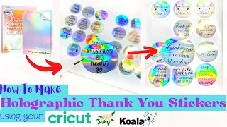 How To Make Round Holographic Thank You Stickers  EASY  STEP BY STEP  Koala Sticker Paper Cricut [upl. by Schuh918]