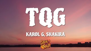 KAROL G Shakira  TQG LetraLyrics [upl. by Nylessej]