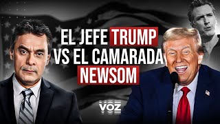 El jefe Trump vs El camarada Newsom  Episodio 30 [upl. by Annauqahs]