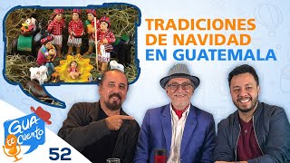 E52 Tradiciones de Navidad en Guatemala [upl. by Ynatterb271]