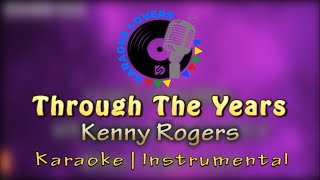 Karaoke  Through The Years  Kenny Rogers  Instrumental [upl. by Tnarb]