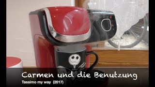 Folge 3 Tassimo my way 2017  Carmen und die Benutzung [upl. by Crista]