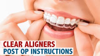 Clear Aligners Post Op Instructions [upl. by Nit]