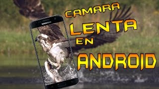 Como GRABAR a CAMARA LENTA en CUALQUIER DISPOSITIVO  ANDROID [upl. by Corkhill]