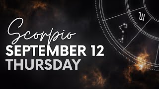 Scorpio  Today Horoscope  September 12 2024 [upl. by Sinned159]