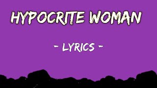 Hypocrite Woman  Song Lyrics [upl. by Bailey814]