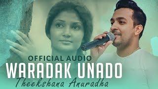 Waradak Unado  වරදක් උනාදෝ  Theekshana Anuradha  Official Audio [upl. by Tnomal]