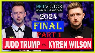 Judd Trump vs Kyren Wilson Final Part 1 Northern Ireland Open 2024  snooker2024  juddtrump [upl. by Clower719]