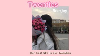 Twenties  Bren Joy LoveMusicchy [upl. by Aicertap]