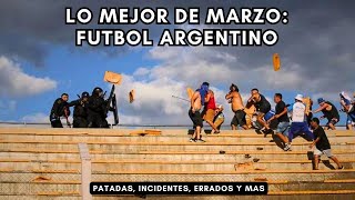 FUTBOL ARGENTINO MEJORES MOMENTOS  PARTE 6  Marzo INCIDENTES PATADAS PIFIAS Y MAS [upl. by Avera]