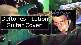 Deftones  Lotion Guitar Cover [upl. by Timon420]