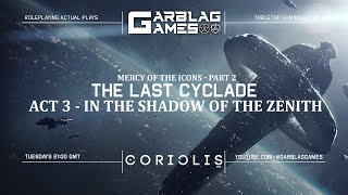 Coriolis RPG  The Shadow of the Zenith pt 2  Last Cyclade Actual Play [upl. by Ahsieni125]