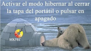 Activar el modo hibernar al cerrar la tapa del portátil o pulsar en apagado en Windows 10 [upl. by Hallsy866]