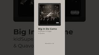 Kidsuper amp Giggs amp Quavo  Big In Da Game [upl. by Kain]