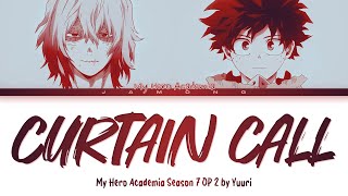 My Hero Academia Season 7  Opening 2 FULL quotCurtain Callquot by Yuuri Lyrics [upl. by Ecnaralc]