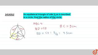 An\r\nequilateral triangle of side 9 cm is inscribed in a circle Find the radius\r\nof the circ [upl. by Tiffanle43]