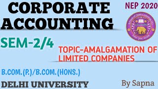 Corporate AccountingSem24Amalgamation Of Limited CompaniesUnit4Delhi University [upl. by Nesyaj650]