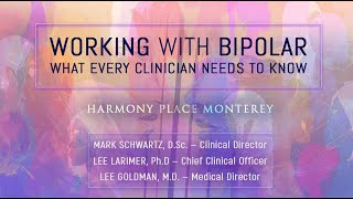 WEBINAR VIDEO Bipolar  What Clinicians Need to Know Dr Schwartz Dr Larimer Dr Goldberg [upl. by Zilla898]