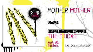 Mother Mother  Omen [upl. by Lorenz]