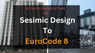 Seismic Design To EuroCode 8  Detailed Online Lecture [upl. by Eissert]