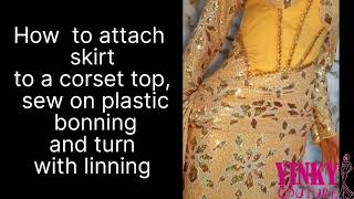 How to attach a skirt to a corset top sew on plastic bonning and turn with linning [upl. by Aihseuqal897]