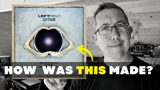 LEFTFIELD  Song of Life  How Was It Made [upl. by Refinney]