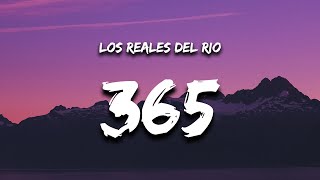 Los Reales Del Rio  365 Letra [upl. by Aekahs]