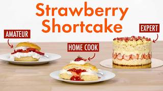 4 Levels of Strawberry Shortcake Amateur to Food Scientist  Epicurious [upl. by Bruno]