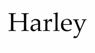 How to Pronounce Harley [upl. by Behn]