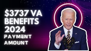 3737 VA Benefits 2024 – Check Eligibility Payment Date amp Amount [upl. by Iteerp]