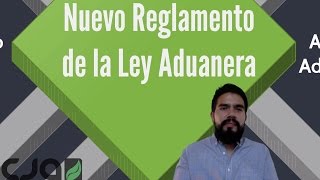 Nuevo Reglamento de la Ley Aduanera [upl. by Wasson928]