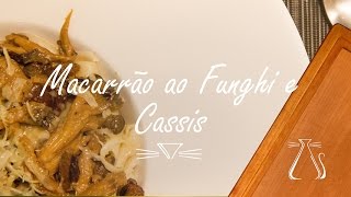 Macarrão ao Funghi com Cassis [upl. by Zared]