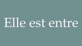 How to Pronounce Elle est entre She is between Correctly in French [upl. by Atinreb]