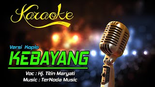 Karaoke KEBAYANG  Hj Titin Maryati [upl. by Maleki704]