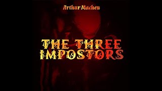 The Three Impostors by Arthur Machen  Audiobook [upl. by Lewls]