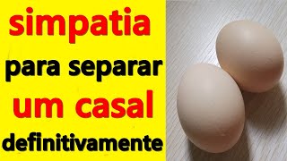 SIMPATIA PARA SEPARAR CASAL URGENTE [upl. by Anirt]