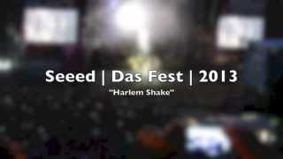 Das Fest 2013 Seeed  quotHarlem Shakequot [upl. by Fernandez999]