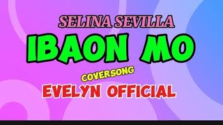 4k IBAON MO selinasevillaevelynofficialcoversongmusiclovermusic [upl. by Berlyn]