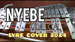 NYEBE  KAYE CAL  LYRE COVER 2024  SIMPLE LYRE CHORDS [upl. by Ocirne]