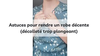 Décolleté trop plongeant  Astuces pour le rendre décent  épisode 2 [upl. by Aicile]