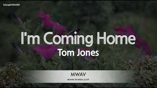 Tom JonesIm Coming Home Karaoke Version [upl. by Ahseyn]