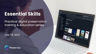 Essential Skills  Practical Digital Preservation Training amp Education  Canada Series Ep 2 [upl. by Ijar439]