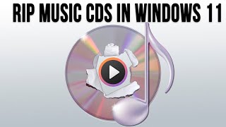 How to Rip Music CDs with the New Windows 11 Media Player [upl. by Boote]