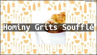 Recipe Hominy Grits Soufflé [upl. by Naryt]